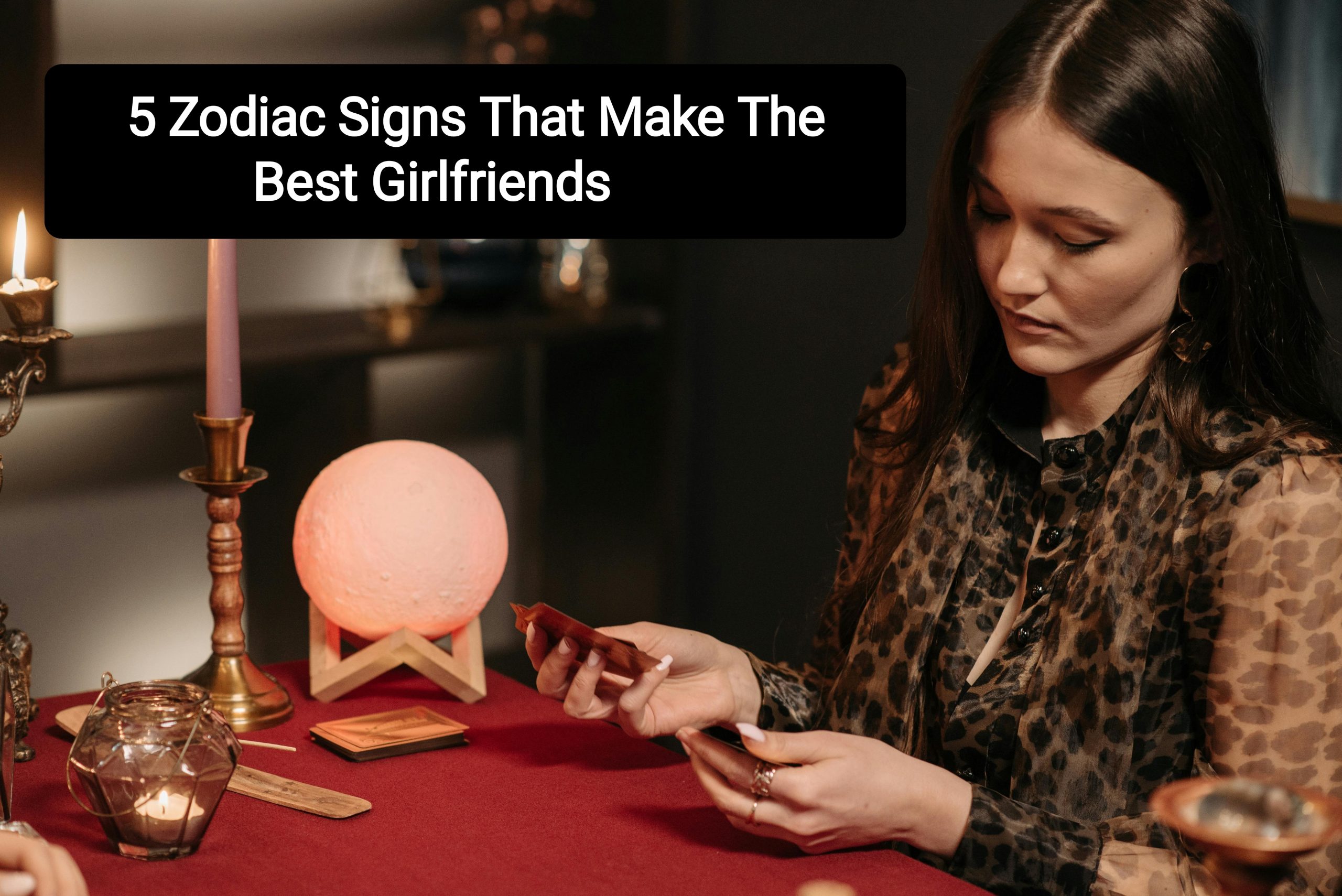 5 Zodiac Signs That Make The Best Girlfriends