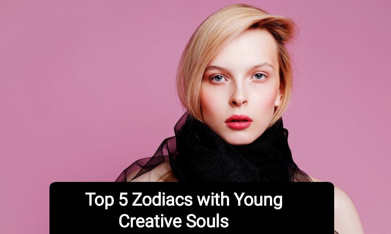 Top 5 Zodiacs with Young Creative Souls