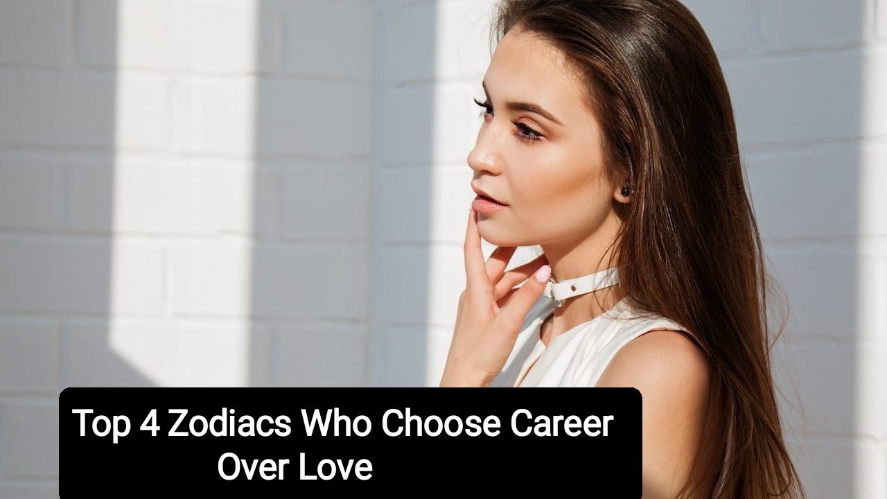 Top 4 Zodiacs Who Choose Career Over Love