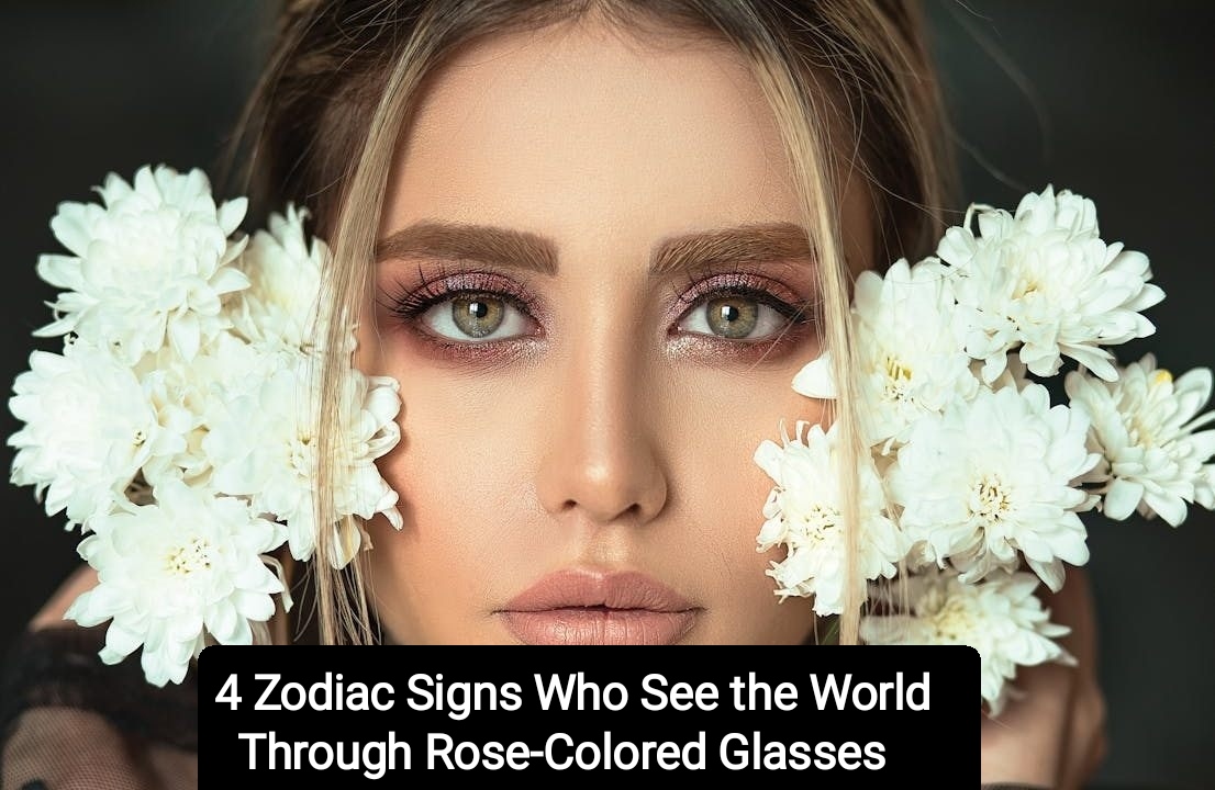 4 Zodiac Signs Who See the World Through Rose-Colored Glasses