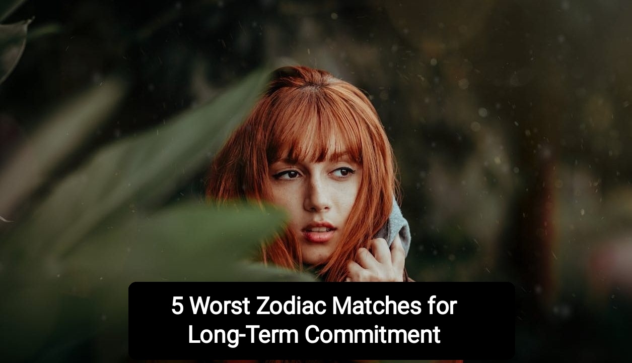 5 Worst Zodiac Matches for Long-Term Commitment