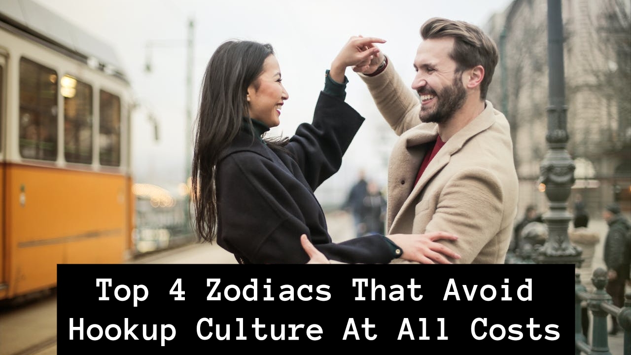 Top 4 Zodiacs That Avoid Hookup Culture at All Costs