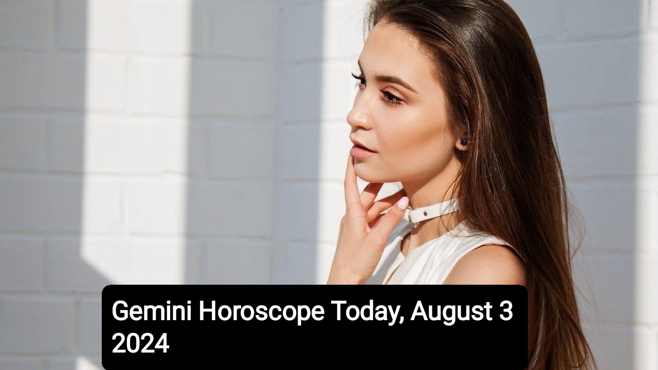 Gemini Horoscope Today, August 3 2024